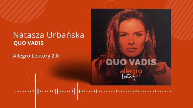 Allegro Lektury 2.0 | Natasza Urbańska w interpretacji "Quo Vadis" Henryka Sienkiewicza смотреть онлайн
