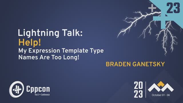 Lightning Talk: Help! My Expression Template Type Names Are Too Long! - Braden Ganetsky CppCon 2023 смотреть онлайн