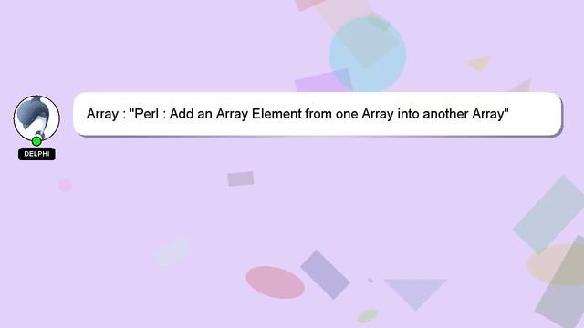 Array : "Perl : Add an Array Element from one Array into another Array" смотреть онлайн