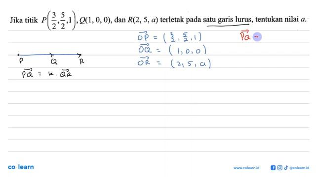 Jika titik P(3/2, 5/2, 1), Q(1,0,0) , dan R(2,5, a) terletak pada satu garis lurus, tentukan nila.. смотреть онлайн