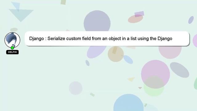 Django : Serialize custom field from an object in a list using the Django Rest Framework смотреть онлайн