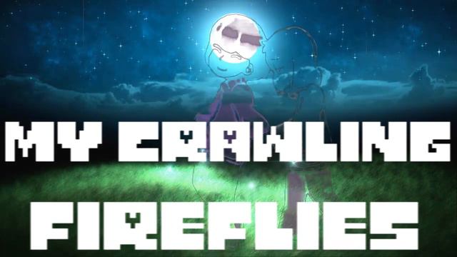 Wake Up My Crawling Fireflies : Undertale Medley смотреть онлайн