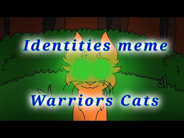 Identities meme /Warriors Cats смотреть онлайн