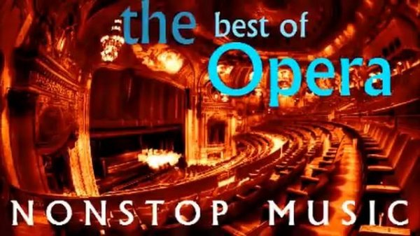 The Best of Opera Music of All time ~Best Opera Songs Playlist