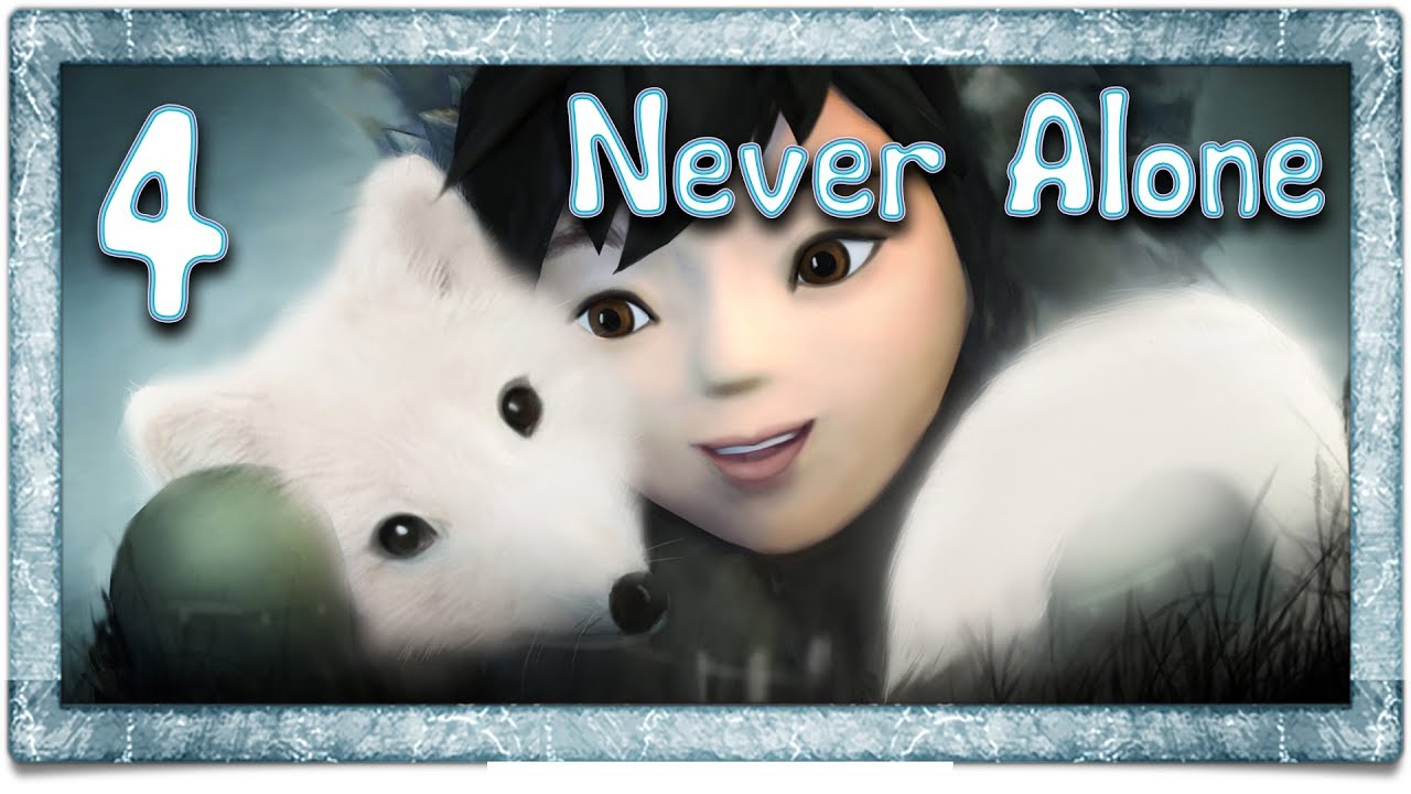 Never Alone ★ 4: Финал