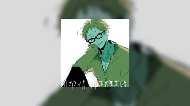 Lloyd - All i need [Speed up] смотреть онлайн