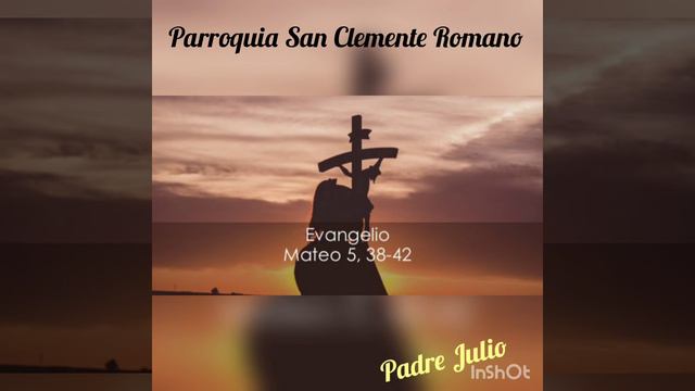Evangelio San Mateo 5,38-42* Padre Julio* Parroquia San Clemente Romano смотреть онлайн