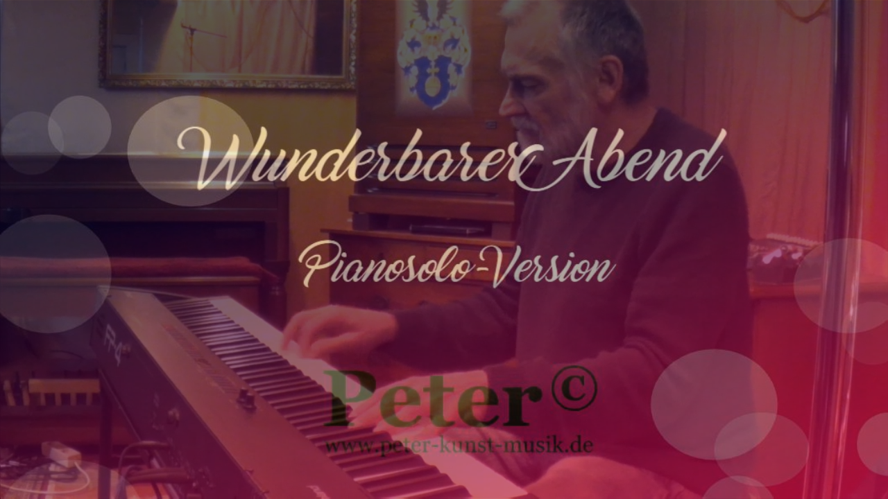 Peter© (Peter Weltner) „Wunderbarer Abend“
Peter© (Peter Weltner) 