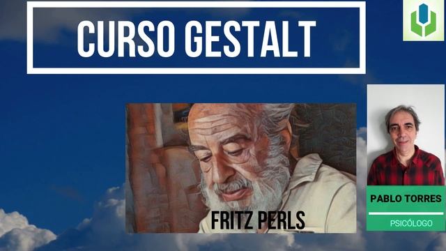 Gestalt | Curso Psicología Gestalt Gratis | Fritz Perls Clase 1| смотреть онлайн