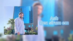 Ash Sargsyan - Qez Sirum Em// 2022//