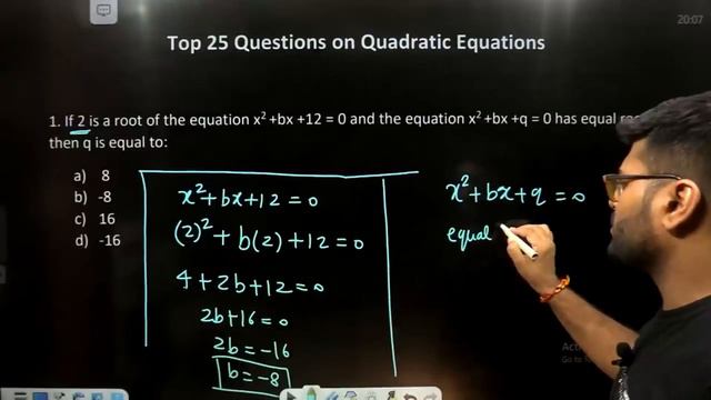 If 2 is a root of the equation x2 +bx +12 = 0 and the equation x2 +bx +q = 0 has equal roots, then смотреть онлайн