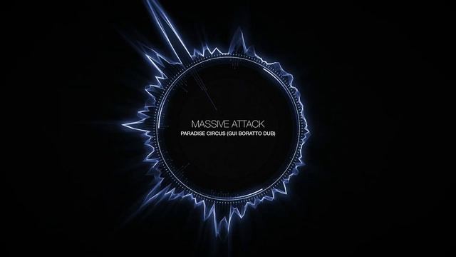 Massive Attack - Paradise Circus (Gui Boratto Dub) смотреть онлайн
