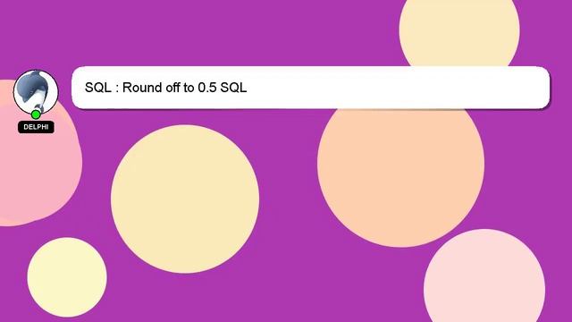 SQL : Round off to 0.5 SQL смотреть онлайн