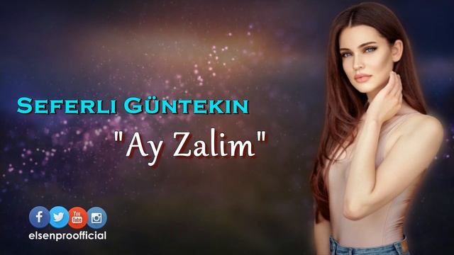 Elsen Pro & Seferli Güntekin - Ay Zalım