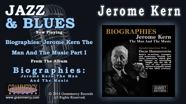Jerome Kern - Biographies: Jerome Kern The Man And The Music Part I смотреть онлайн