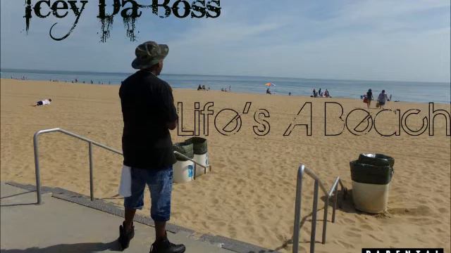 Icey Da Boss - Life's A Beach (Shouldve Been An Album EP) смотреть онлайн