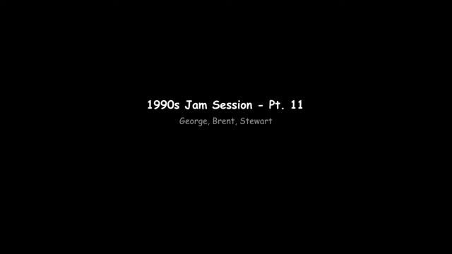 1990s Jam Session - George, Brent, Stewart - Pt. 11 смотреть онлайн
