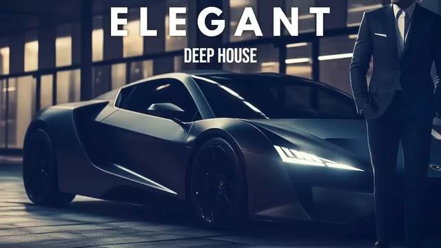 E L E G A N T - Deep House Mix смотреть онлайн