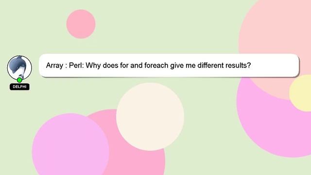 Array : Perl: Why does for and foreach give me different results? смотреть онлайн
