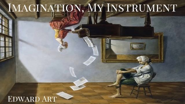 Imagination, My Instrument - Edward Art (Neville Goddard Inspired) смотреть онлайн