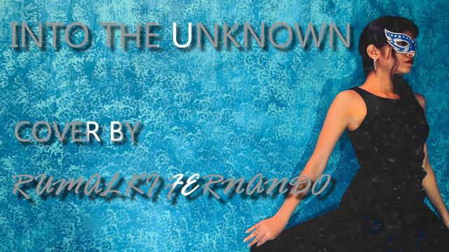 Into the unknown - Frozen 2 (Idina Menzel) Cover By RUMALKI FERNANDO™ смотреть онлайн