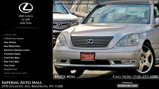 2005 Lexus LS 430 4dr Sdn | Imperial Auto Mall, Brooklyn, NY смотреть онлайн