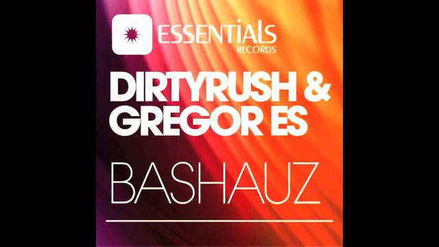 Dirty Rush & Gregor Es - Bashauz смотреть онлайн