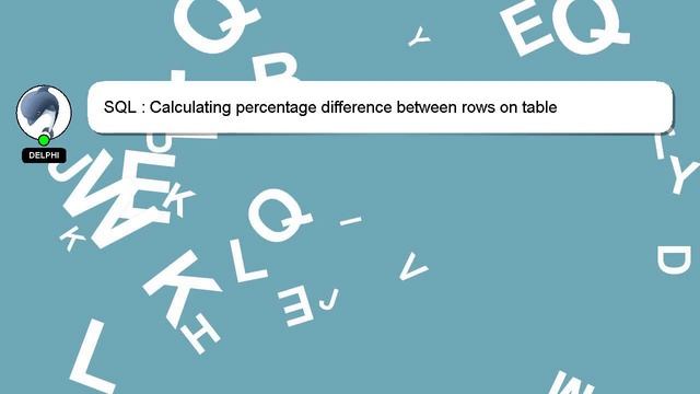 SQL : Calculating percentage difference between rows on table смотреть онлайн