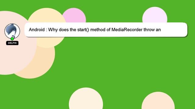 Android : Why does the start() method of MediaRecorder throw an IllegalStateException? смотреть онлайн