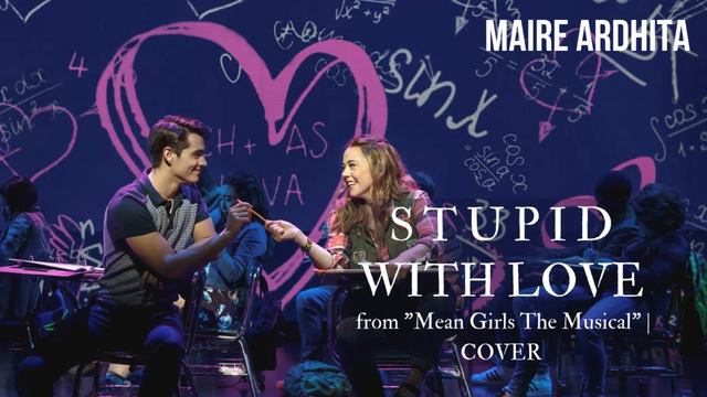 Stupid With Love, from "Mean Girls Broadway" COVER (Audio) | Maire Ardhita смотреть онлайн