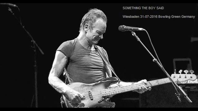 STING - Something The Boy Said (Wiesbaden 31-07-2016 Bowling Green Germany) (AUDIO) смотреть онлайн