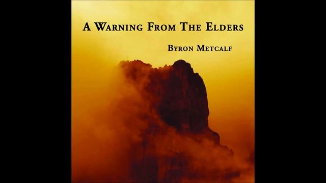 Byron Metcalf - A Warning From the Elders смотреть онлайн