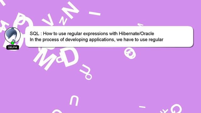 SQL : How to use regular expressions with Hibernate/Oracle смотреть онлайн