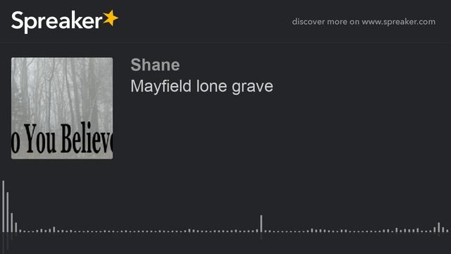 Mayfield lone grave (part 1 of 2) смотреть онлайн