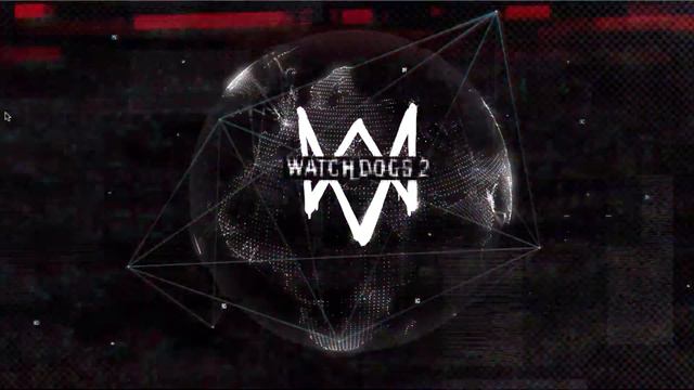 Watch Dogs 2 Soundtrack #2 (hacker)