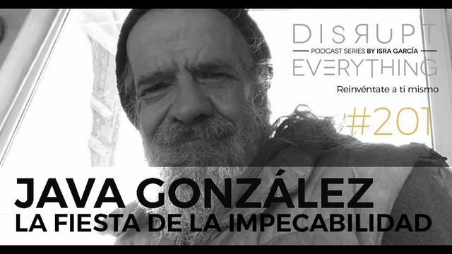 JAVA GONZÁLEZ: LA FIESTA DE VIVIR IMPECABLEMENTE || Podcast Isra García - 201 смотреть онлайн