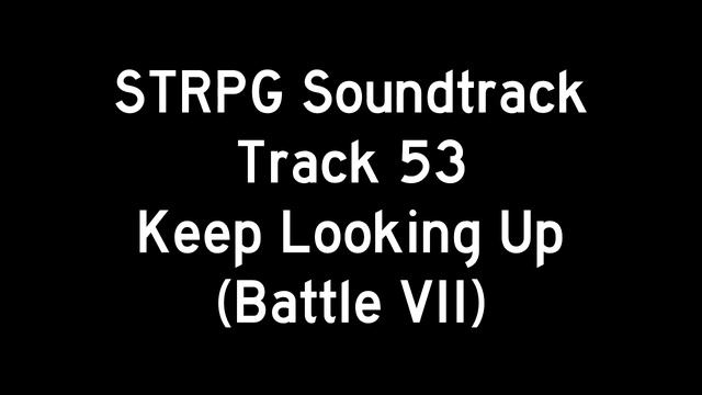 STRPG Soundtrack - 53 Keep Looking Up (Battle VII) смотреть онлайн