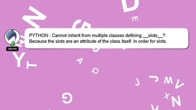 PYTHON : Cannot inherit from multiple classes defining __slots__? смотреть онлайн