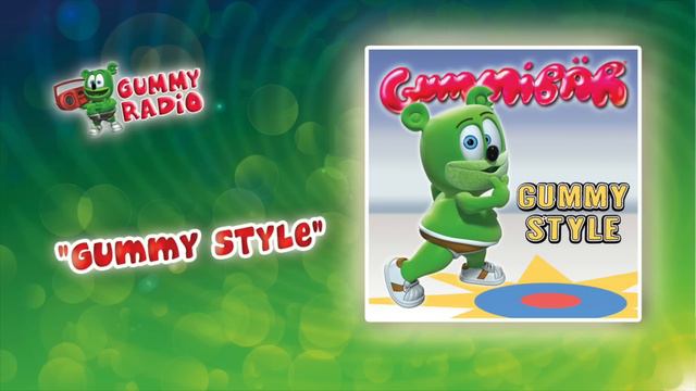 Gummy Style [AUDIO TRACK] Gummibär The Gummy Bear