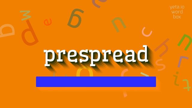 PRESPREAD - HOW TO PRONOUNCE IT? #prespread