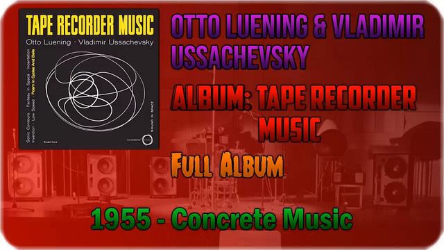 💽 Otto Luening & Vladimir Ussachevsky - Tape Recorder Music [FULL ALBUM] [1955] 💽 смотреть онлайн