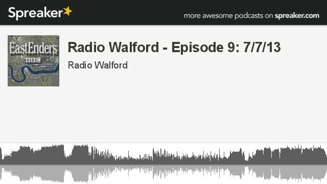 Radio Walford - Episode 9: 7/7/13 (part 2 of 3, made with Spreaker) смотреть онлайн