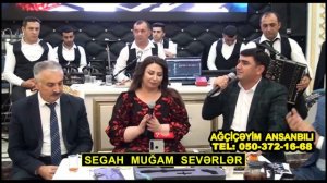 Gözəl Segah Mugam ifalari Nigar Ağcabədili. qarmon Nofəl. tamada Azər. Kəmaləddin. segah mugami