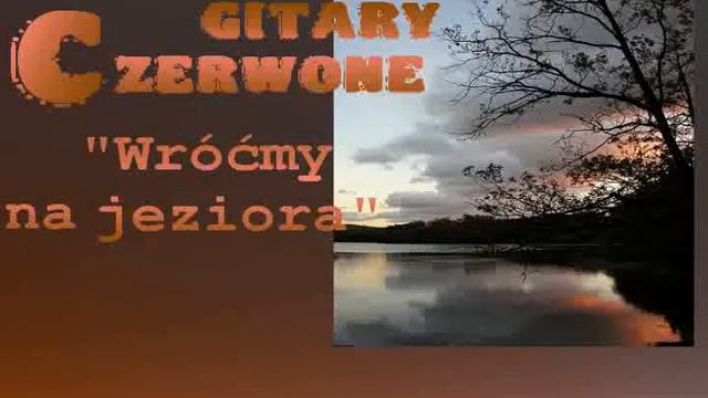Czerwone Gitary - Wróćmy nad jeziora смотреть онлайн