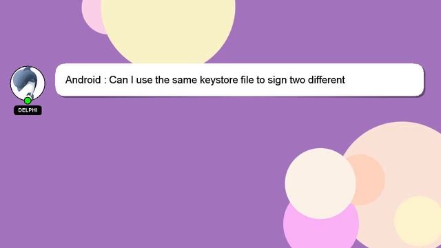 Android : Can I use the same keystore file to sign two different applications? смотреть онлайн