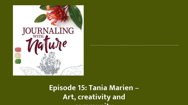 Episode 15: Tania Marien – Art, creativity and community | Journaling With Nature смотреть онлайн