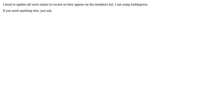 Wordpress: How to make all buddypress users status "recently active"? смотреть онлайн
