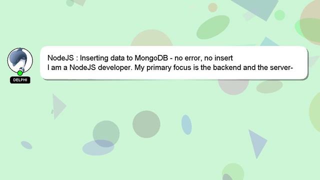 NodeJS : Inserting Data To MongoDB - No Error, No Insert