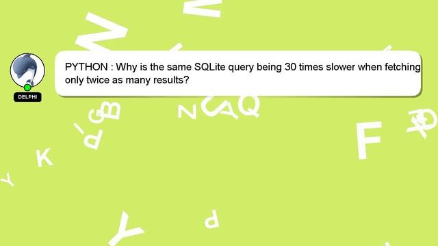 PYTHON : Why is the same SQLite query being 30 times slower when fetching only twice as many result смотреть онлайн