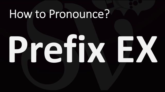 How to Pronounce the Prefix EX? смотреть онлайн